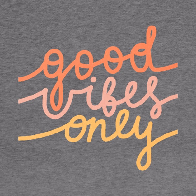 Good vibes only saying hand writing by JulyPrints